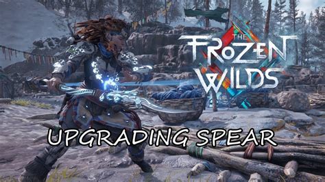 How to Upgrade The Spear in Horizon: Zero Dawn .